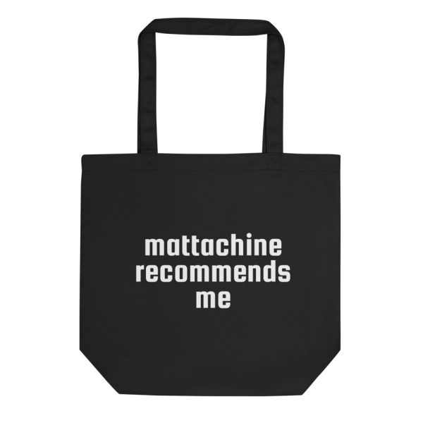 "mattachine recommends me" Eco Tote Bag