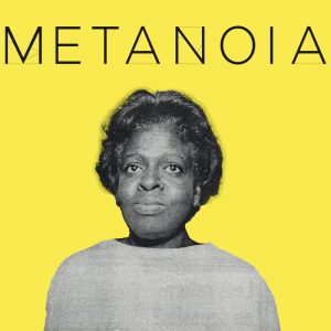 image featuring black and white photo of Joann Walker over saturated yellow back, under text that says Metanoia