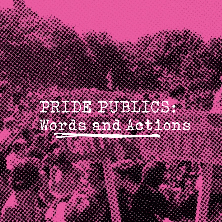 Pride Publics: Words and Actions, a multisite outdoor exhibition
