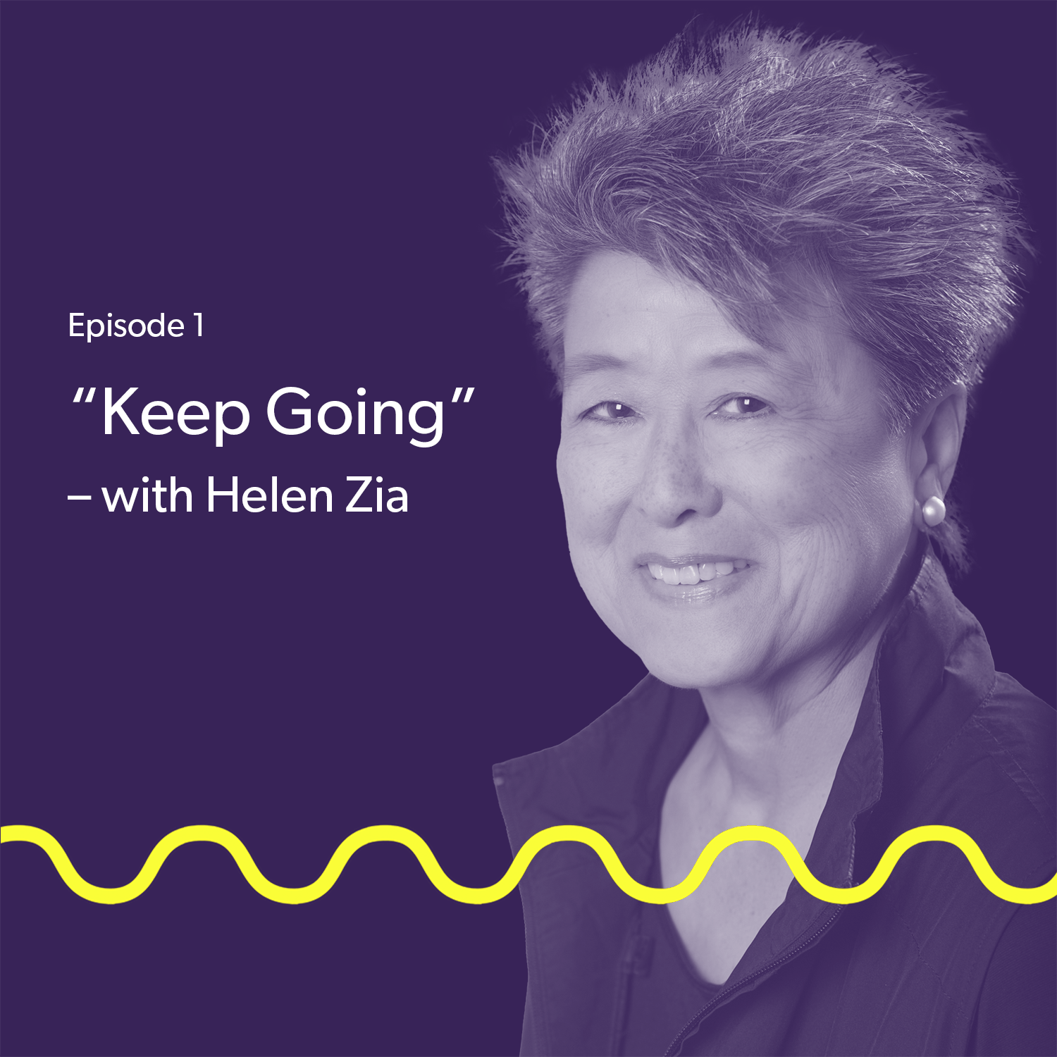 portrait of Helen Zia on dark purple background with yellow waveform and text that reads Episode 1 "Keeping Going" - with Helen Zia