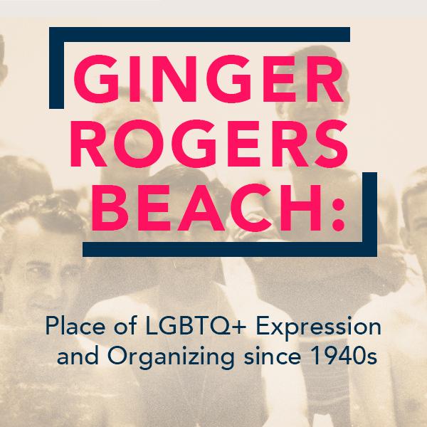 Ginger Rogers Beach: Online Exhibition on Historic LGBTQ+ Beach