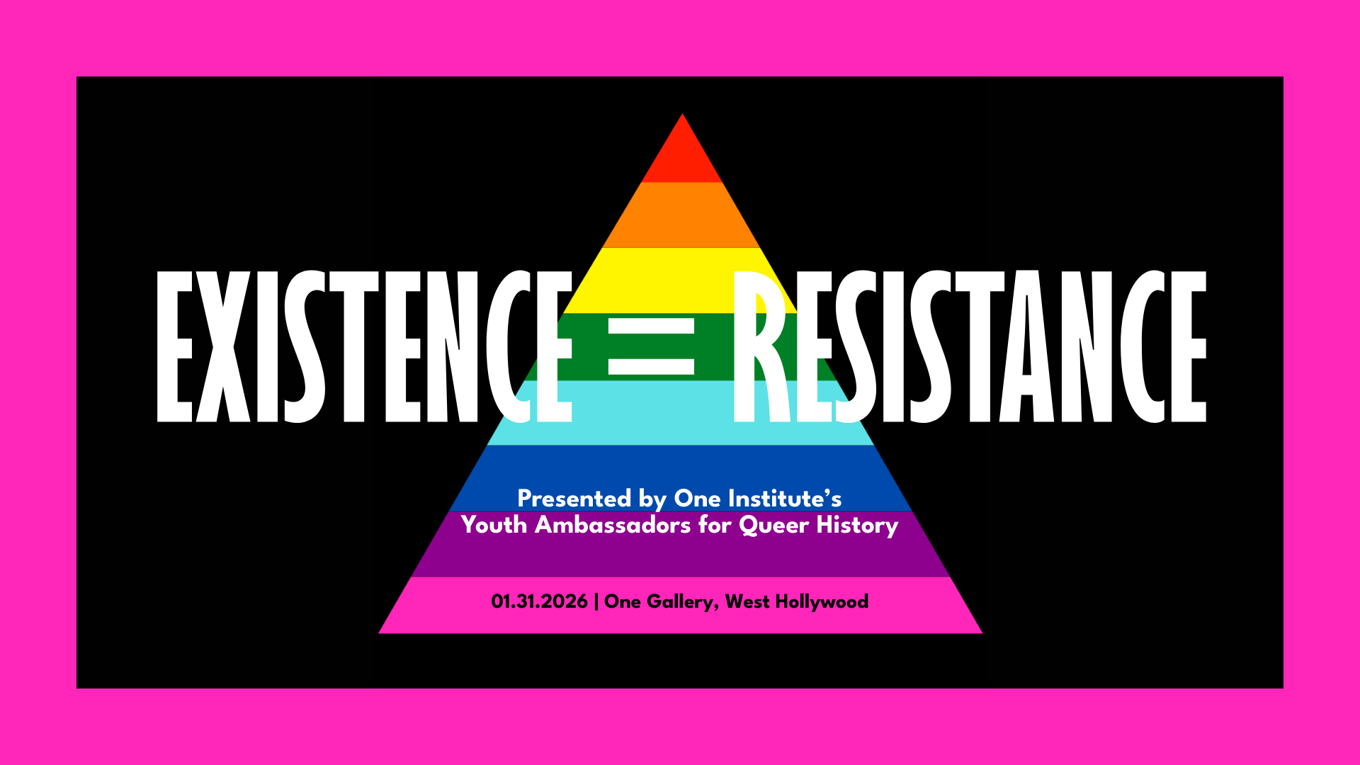 EXISTENCE = RESISTANCE: Presented by Youth Ambassadors for Queer History – Opens Jan. 31