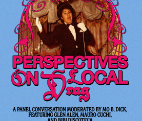 June 12, 2025 – Perspectives on Local Drag: A panel conversation moderated by Mo B. Dick, featuring Glen Alen, Mauro Cuchi, and Bibi Discoteca.